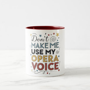 Caneca De Café Em Dois Tons Não me faça usar minha voz de ópera