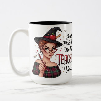 Caneca De Café Em Dois Tons Não Me Faça Usar Minha Voz de Professora Bruxa