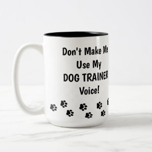 Caneca De Café Em Dois Tons Não me faça usar minha voz do treinador de cachorr