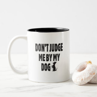 Caneca De Café Em Dois Tons Não me julgue pelo meu cachorro