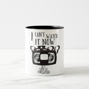 Caneca De Café Em Dois Tons Não posso assistir agora - então gravo para mais t