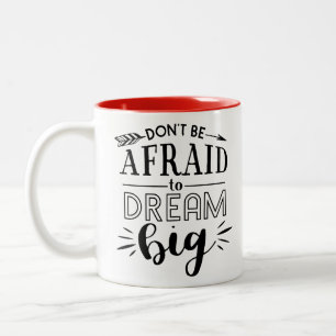 Caneca De Café Em Dois Tons Não tenha medo de sonhar ..