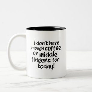 Caneca De Café Em Dois Tons Não Tenho Café ou Dedos do Meio Suficientes Hoje