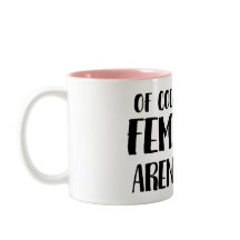 Naturalmente eu sou uma feminista