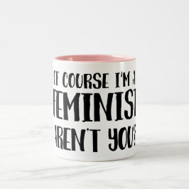Caneca De Café Em Dois Tons Naturalmente eu sou uma feminista