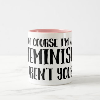 Caneca De Café Em Dois Tons Naturalmente eu sou uma feminista