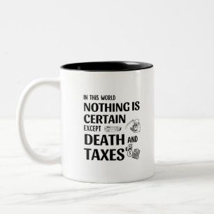 Caneca De Café Em Dois Tons Neste mundo nada é certo, exceto a morte e