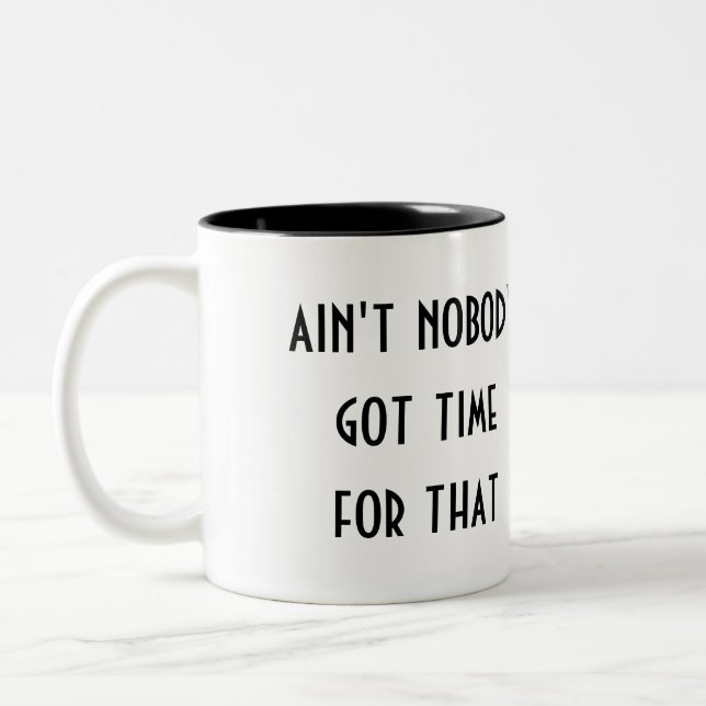 Caneca De Café Em Dois Tons Ninguém tem tempo para isso (Esquerda)