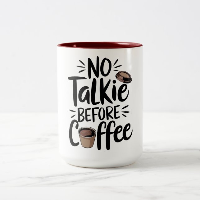 Caneca De Café Em Dois Tons  No Talkie Before Coffee T-Shirt, (Centro)