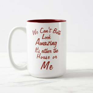 Caneca De Café Em Dois Tons "Nós dois não podemos parecer incríveis É a casa o