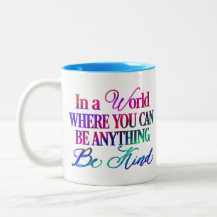 Caneca De Café Em Dois Tons Num mundo onde podes ser tudo... Sê Amável