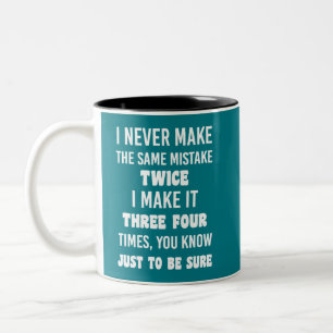 Caneca De Café Em Dois Tons Nunca Começo O Mesmo Erro.   Sarcástico engraçado