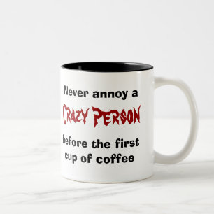 Caneca De Café Em Dois Tons nunca irrite uma pessoa louca antes do café