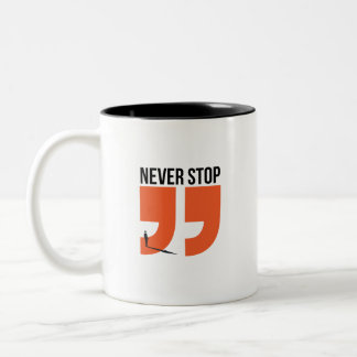 Caneca De Café Em Dois Tons nunca pare o copo