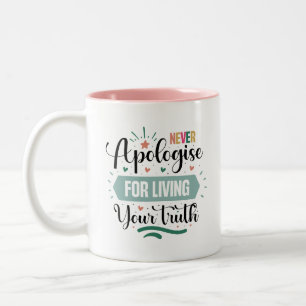 Caneca De Café Em Dois Tons Nunca se Desculpe por Viver sua Verdade