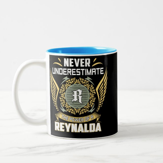 Caneca De Café Em Dois Tons Nunca Subestime O Poder De Uma Reynalda (Esquerda)