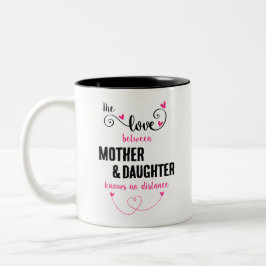 Caneca De Café Em Dois Tons O amor entre a mãe e a filha, a distância da canec