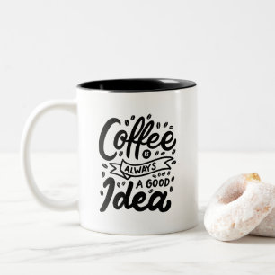 Caneca De Café Em Dois Tons O café é sempre uma boa ideia,