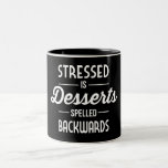 Caneca De Café Em Dois Tons O Estresse é Desserts Ortografados Para Trás<br><div class="desc">Logicamente,  a melhor maneira de reverter os efeitos do estresse é provavelmente sobremesas.</div>
