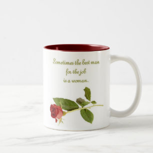 Caneca De Café Em Dois Tons O melhor homem para o trabalho é uma mulher,