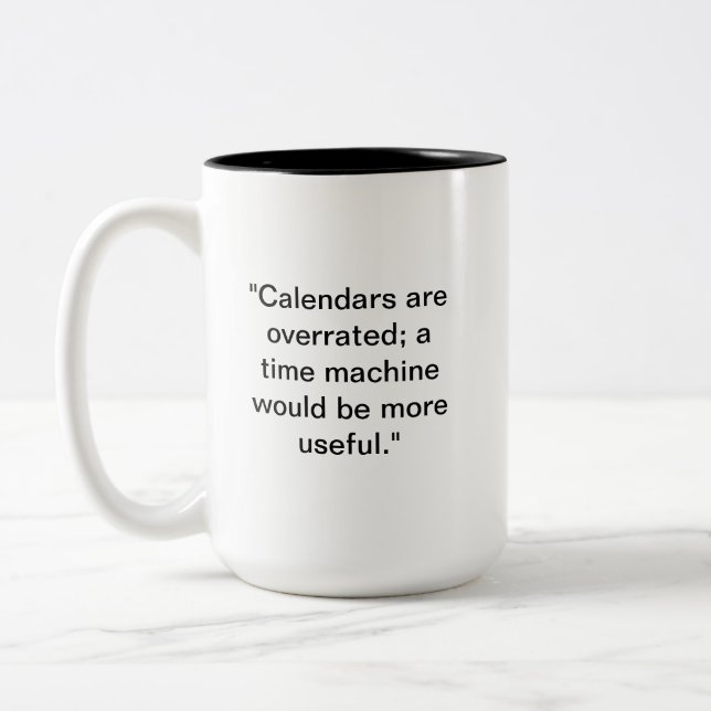 Caneca De Café Em Dois Tons Os calendários são sobreavaliados | Engraçado Tumb (Esquerda)