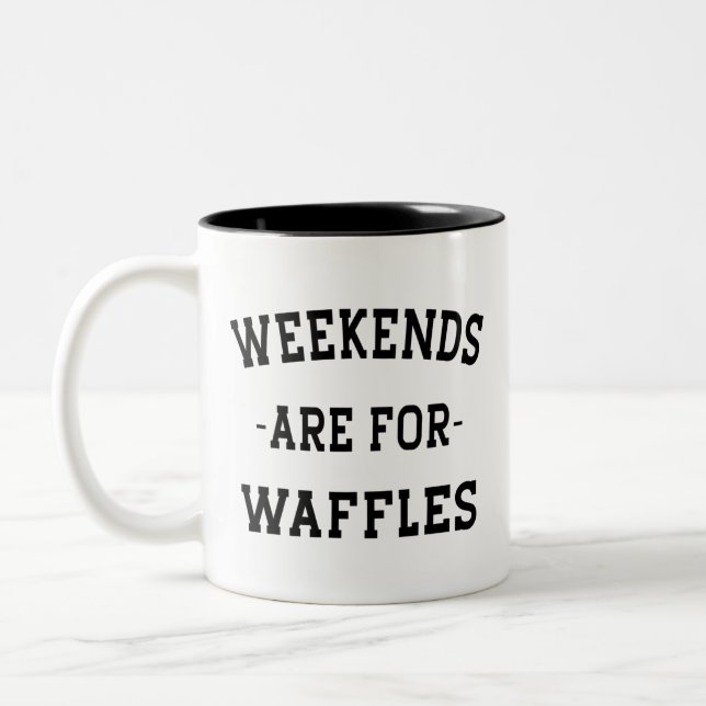 Caneca De Café Em Dois Tons Os Finais De Semana São Para Waffles (Esquerda)