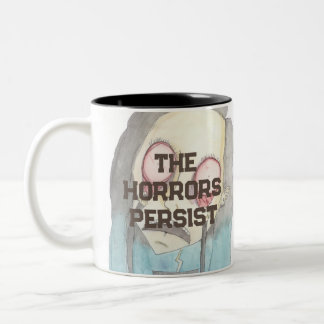 Caneca De Café Em Dois Tons Os horrores persistem