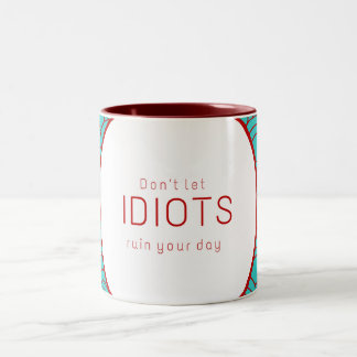 Caneca De Café Em Dois Tons Os idiota arruinam…