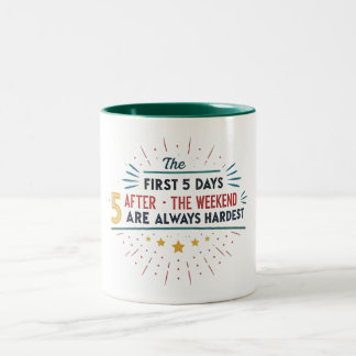 CANECA DE CAFÉ EM DOIS TONS OS PRIMEIROS 5 DIAS APÓS O FIM DE SEMANA SÃO SEMPR