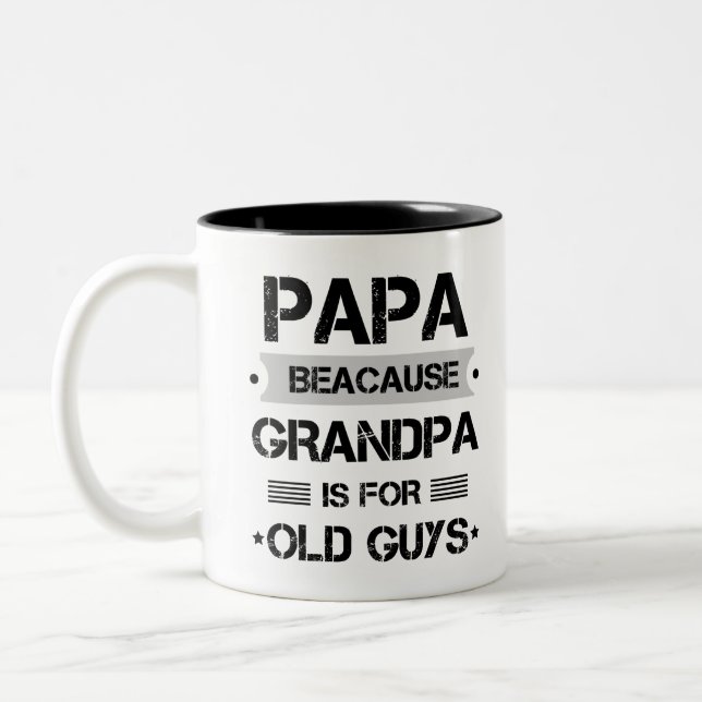 Caneca De Café Em Dois Tons Papai Porque Vovô É Para Caras Velhas (Esquerda)