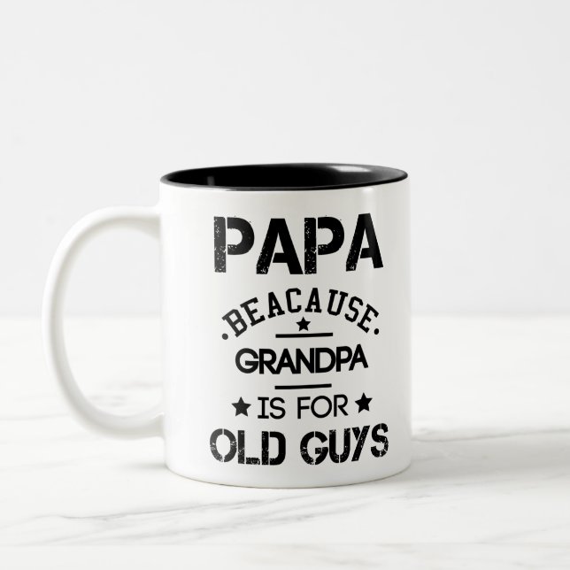 Caneca De Café Em Dois Tons Papai Porque Vovô É Para Caras Velhas (Esquerda)