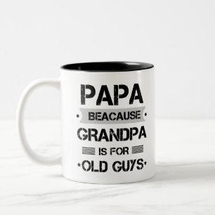 Caneca De Café Em Dois Tons Papai Porque Vovô É Para Homens Velhos Dia Dos Pai