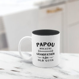 Caneca De Café Em Dois Tons Papou | Avô Engraçado É Para Caras Velhas