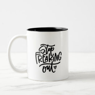 Caneca De Café Em Dois Tons Pare de Freaking para fora