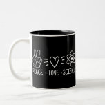 Caneca De Café Em Dois Tons Peace Love Science<br><div class="desc">Peace Love Science</div>