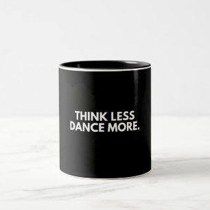 Caneca De Café Em Dois Tons Pense menos Dance mais Clube de Dança Festa Amante