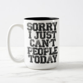 Caneca De Café Em Dois Tons Pesaroso eu apenas não posso pessoas hoje