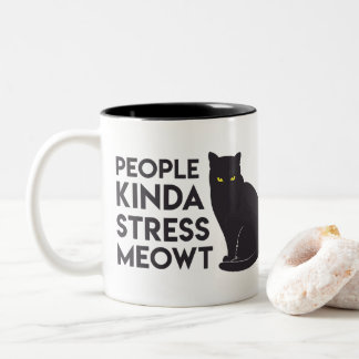 Caneca De Café Em Dois Tons "Pessoas meio que meowt de estresse"
