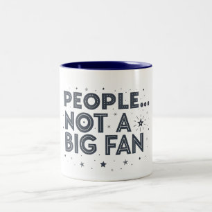 Caneca De Café Em Dois Tons Pessoas ... não um grande fã, COTAS ENGRAÇADAS