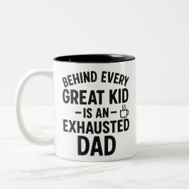 Caneca De Café Em Dois Tons Por trás de cada criança Excelente há um Pai esgot