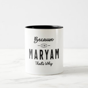 Caneca De Café Em Dois Tons Porque eu sou a Maryam É por isso que o nome perso