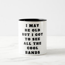 Caneca De Café Em Dois Tons Posso ser velho, mas tenho que ver todas as bandas