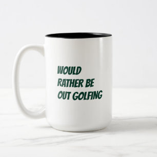 Caneca De Café Em Dois Tons 'Preferiria Estar Jogando Golfe' Presente Leve