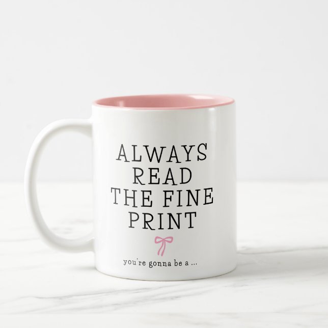 Caneca De Café Em Dois Tons Pregnancy Reveal Always Read the Fine Print  (Esquerda)