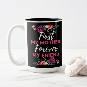 Caneca De Café Em Dois Tons Primeira Minha Mãe Para Sempre Minha Amiga