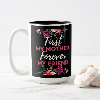 Caneca De Café Em Dois Tons Primeira Minha Mãe Para Sempre Minha Amiga