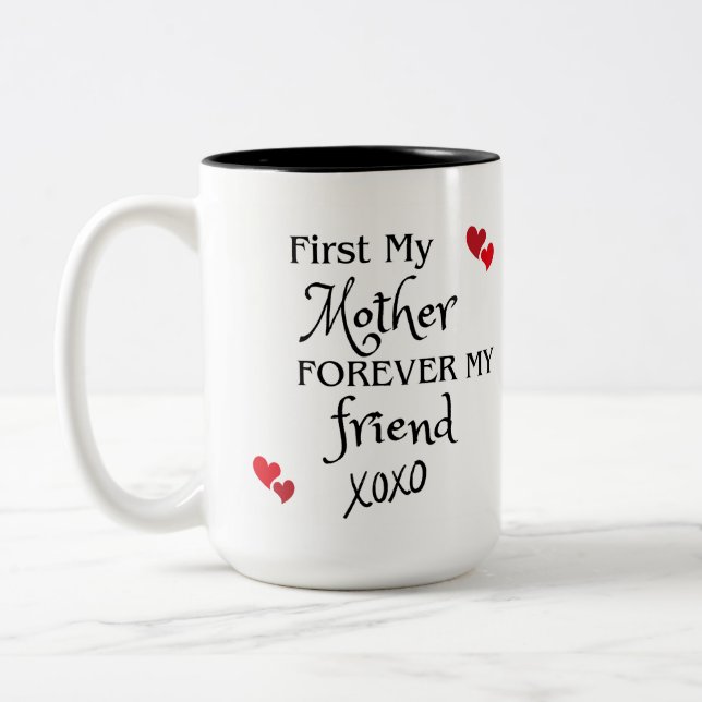 Caneca De Café Em Dois Tons Primeiro Minha Mãe, Para Sempre Minha Amiga (Esquerda)