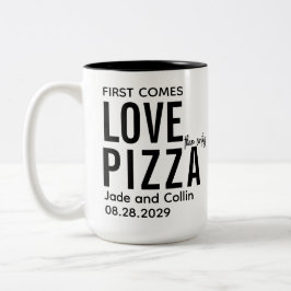 Caneca De Café Em Dois Tons Primeiro Vem O Amor E Depois Vem A Pizza |Festa de