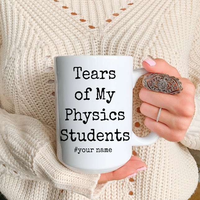 Caneca De Café Em Dois Tons Professora Engraçada Lágrimas de Meus Estudantes d (Teacher Funny Tears of My Physics Students Coffee Mug)