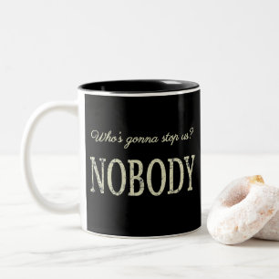 Caneca De Café Em Dois Tons Quem vai nos parar? Ninguém